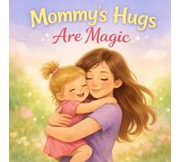 Mommy's Hugs Are Magic