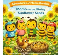 Momo and the Missing Sunflower Seeds: A Social-Emotional Learning Story About Kindness, Empathy, and Sharing