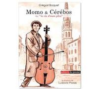 Momo et Cérébos Grégori Baquet (Auteur), Ludovic Pozas (Illustration), François Morel (Préface)