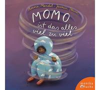 Momo ist das alles viel zu viel