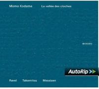 MOMO KODAMA - LA VALLEE DES CLOCHES CD NEUF RAVEL/TAKEMITSU/MESSIAEN