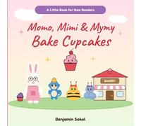 Momo, Mimi & Mymy Bake Cupcakes: A Rhyming Baking Adventure for New Readers