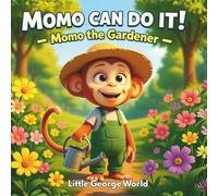 Momo the Gardener (Momo Can Do It! Series): A Sweet Story for Kids About Patience, Caring, and Helping Things Grow | Children’s Picture Book Ages 3-8 | Little George World Books