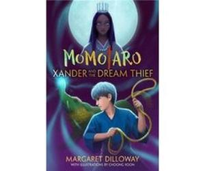 Momotaro Xander And The Dream Thief by Margaret Dilloway Margaret Dilloway (Auteur)