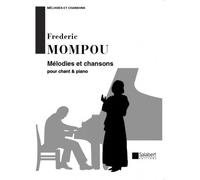 MOMPOU F. - MELODIES ET CHANSONS - COLLECTION XXE SIECLE - CHANT ET PIANO