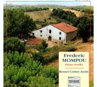 Mompou, Frédéric : Piano Works. Cortes Ayats, R.