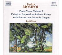 Mompou: intégrale de la musique pour piano, Vol. 3