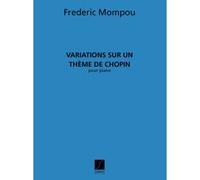 MOMPOU - VARIATIONS SUR UN THEME DE CHOPIN - PIANO
