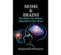 MOMS & BRAINS: Why Brain Care Matters, Especially for New Moms