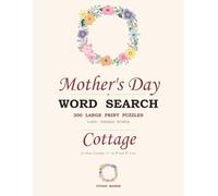 Mom's Cottage - Large Print Word Search: 200 Large Print Gardening + Cozy Home Puzzles Sorted by Topic - The Perfect Mother's Day Gift