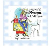 Mom's Dream Vacation