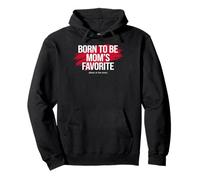 Mom's Favorite Funny Mother's Day, Born to be Mom's Favorite Sweat à Capuche
