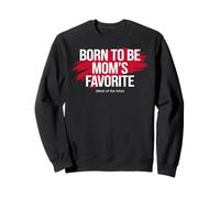 Mom's Favorite Funny Mother's Day, Born to be Mom's Favorite Sweatshirt