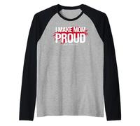 Mom's Favorite Funny Mother's Day, I Make mom Proud Manche Raglan