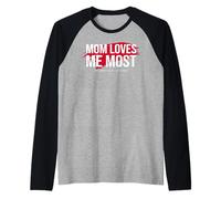 Mom's Favorite Funny Mother's Day, Mom Loves me Most Manche Raglan