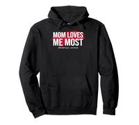 Mom's Favorite Funny Mother's Day, Mom Loves me Most Sweat à Capuche