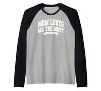 Mom's Favorite Funny Mother's Day, Mom Loves Me The Most Manche Raglan