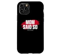 Mom's Favorite Funny Mother's Day, Mom Said So Coque pour iPhone 11 Pro
