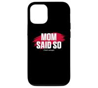 Mom's Favorite Funny Mother's Day, Mom Said So Coque pour iPhone 12/12 Pro