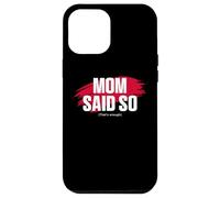 Mom's Favorite Funny Mother's Day, Mom Said So Coque pour iPhone 12 Pro Max