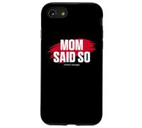 Mom's Favorite Funny Mother's Day, Mom Said So Coque pour iPhone SE (2020) / 7/8