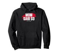 Mom's Favorite Funny Mother's Day, Mom Said So Sweat à Capuche