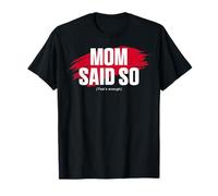 Mom's Favorite Funny Mother's Day, Mom Said So T-Shirt