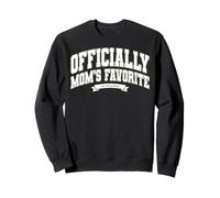 Mom's Favorite Funny Mother's Day, Officially Mom's Favorite Sweatshirt