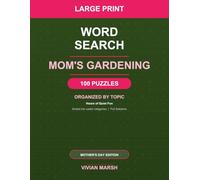 Mom's Gardening - Large Print Word Search: 100 Large Print Garden Puzzles Sorted by Topic - The Perfect Mother's Day Gift