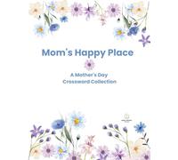 Mom's Happy Place: A Mother's Day Crossword Collection
