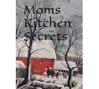 Moms Kitchen Secrets