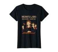 Moms Law Because I Said So Funny Mom Design T-Shirt