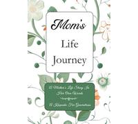 Mom's Life Journey: A Mother's Life Story In Her Own Words
