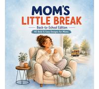 Mom's Little Break Coloring Book: Back-to-School Edition, 40 Bold & Easy Designs for Moms