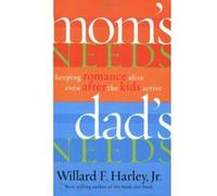 Mom's Needs, Dad's Needs Willard F. Harley (Auteur)