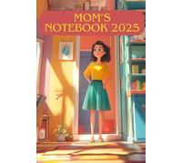 Mom's Notebook 2025: Personalized notebook for all the Mom's, 120 pages, ideal for the well planned Mom