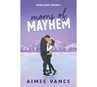 Moms of Mayhem: A Small Town Single Mom Hockey Romance