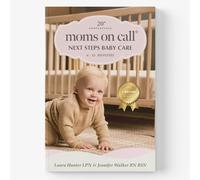 Moms on Call Next Steps Baby Care