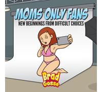 Moms Only fans: New Beginnings From Difficult Choices