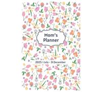 Mom's Planner 1 July to 31 December: Dated 1 July to 31 December 2025 | 184 Daily Schedules | 6 x 9 inch | Children's Activities | Remember Shop Buy | ... quote | Daily Reflection | White Flower Cover