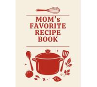 Mom's Recipes,Blank Recipe Book to Write In your own Recipes | Fill in your Favorite Recipes in this Empty Cookbook | Lovely Gift: Transfar Your Favorite Recipes To Your Next Genration With Love