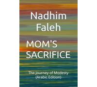 MOM'S SACRIFICE: The Journey of Modesty (Arabic Edition)