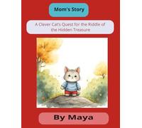Mom's story: A Clever Cat’s Quest for the Riddle of the Hidden Treasure