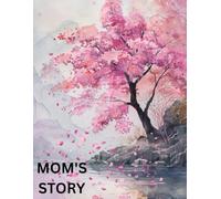 Mom's Story: A Memory & Keepsake Journal - 140-Page Guided Prompt Journal to Preserve Her Life Stories, Wisdom & Legacy | Gift for Mothers, Grandmothers & Mother’s Day
