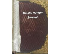 Mom's Story Journal is to express deep affection, preserve cherished moments, to pass on life lessons and to share her life’s narrative: Her Life, Her Love, Her Children