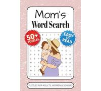 Moms Word Search Puzzle Book: Word Searches with Easy to Read Print about Mothers and Motherhood | 6x9 inches, 110 pages | 50+ Puzzles … Gift Mother’s Day, Baby Showers, Birthdays or Leisure