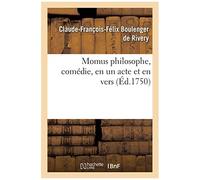 Momus Philosophe, Comédie, En Un Acte Et En Vers