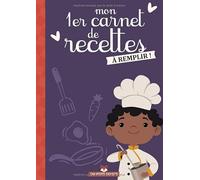 Mon 1er Carnet de Recettes à remplir: Cahier de cuisine pour enfants avec 50 fiches recettes à compléter (format A4)