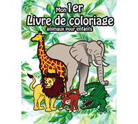 Mon 1er Livre de coloriage animaux pour enfants: 50 beaux coloriages variés avec des bords épais pour colorier sans dépasser , 21.59 x 27.94 cm