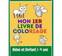 Mon 1er livre de coloriage: Bébé et Enfant 1-4 ans - Cahier coloriage pour garçons & filles